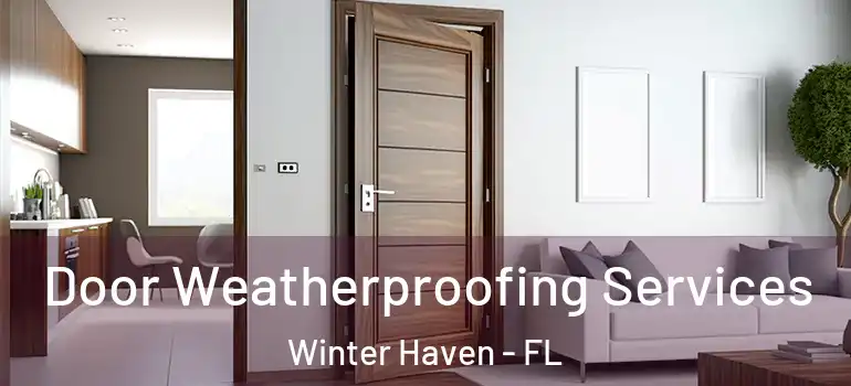  Door Weatherproofing Services Winter Haven - FL